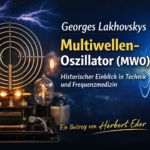 Georges Lakhovskys Multiwellen-Oszillator MWO - Herbert Eder - Frequenzforscher