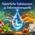 Glowing water drop with DNA icons and science graphics, surrounded by plants, rocks, and crystals, with German title above: 'Natürliche Substanzen als Informationsquelle'