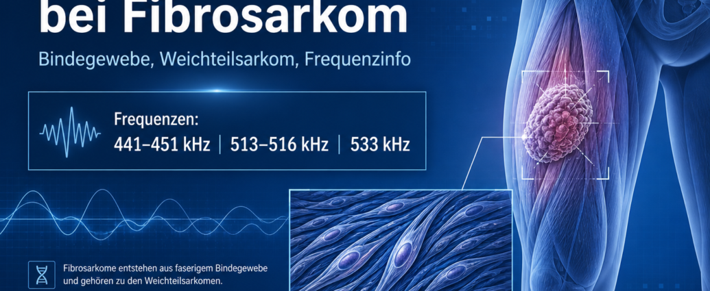 Frequenztherapie bei Fibrosarkom - Herbert Eder - Frequenzforscher Frequenztherapie bei Fibrosarkom